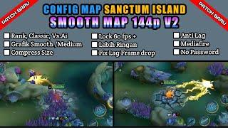 Config Smooth Map Sanctum Island 144p V2 | Fix lag patah-patah dan frame drop Mobile Legends