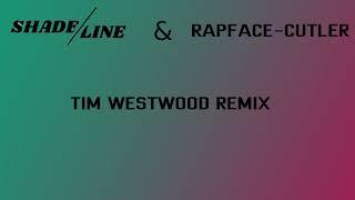 ShadeLine & RapFace-Cutler - Tim Westwood Remix