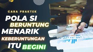 PRAKTEK POLA SI BERUNTUNG MENARIK KEBERUNTUNGAN, ITU BEGINI!!