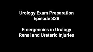 338 Emergencies in Urology - Renal and Ureteric Injuries