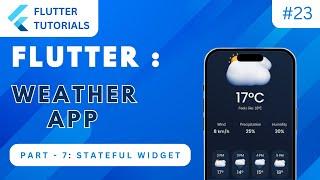 Flutter Weather App ️ Part 7 | Flutter Basic Tutorial | App Development Tutorials - Flutter #23