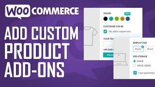 How To Add Custom Products Add Ons On Woocommerce - Easy Tutorial