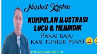 KUMPULAN ILUSTRASI KHOTBAH LUCU_ PDT.YANDI MANOBE STH