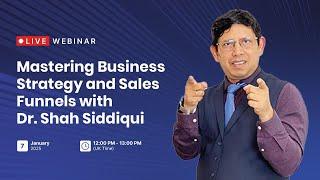 Mastering Business Strategy and Sales Funnels with Dr. Shah Siddiqui