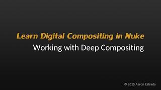 NK201 3-9  Learn Nuke / NukeX:  NK201 3-10 Working with Deep Compositing 2/3