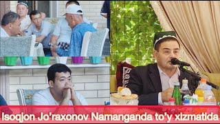 Isoqjon Jo’raxonov Namanganda to’y xizmatida