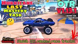 How to complete Off The Road Hurricane final Mastery Task "Finish 225 Ranked Race Tracks"