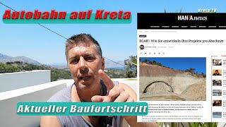 Neue Autobahn auf Kreta - Der Baufortschritt!!!       Kreta/Crete 2024