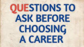 Questions to ask before choosing a career|LAVENDER MEDIA