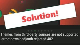 Themes from third-party sources are not supported error: download|auth rejected 402