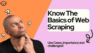 The ABCs of Web Scraping: How It Works and Why It's Important