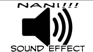 Nani!!! Sound Effect