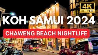 How is Nightlife in Chaweng Beach, Koh Samui in 2024? 