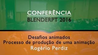 12 - Rogerio Perdiz - Desafios animados(Processo de produção de uma animação)