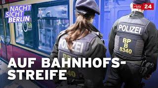 Wie die Bundespolizei Berlins Bahnhöfe sichert | NACHTSICHT Berlin