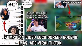 KUMPULAN VIDEO MAS ADE VIRAL TIKTOK  GORENG GORENG MULU MAS ADE 