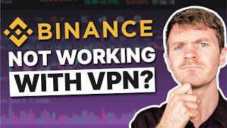 Binance Not Working for You? Here's How to Access It With a VPN