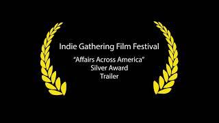 Indie Gathering Film Festival - Affairs Across America - Silver - Trailer