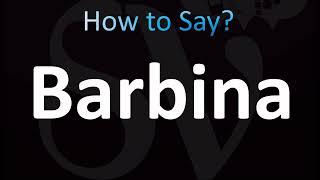 How to Pronounce Barbina (CORRECTLY!)