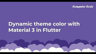 Customizing Your Flutter App with a Dynamic Theme Color.