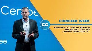 Centbee CEO shares the secret to crypto mass adoption