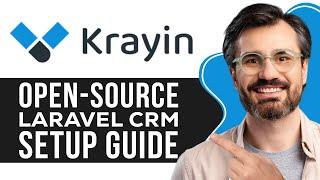 How to Use Krayin CRM | Open-Source Laravel CRM Setup Guide