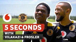 5 Seconds with Kaizer Chiefs | Vilakazi & Frosler ️