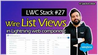 EP-27 | Wire List Views in Lightning Web Component | LWC Stack ️️