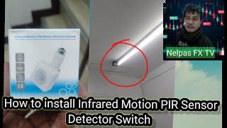 how to install Infrared Motion PIR Sensor Detector Switch || @Nelpas FX TV