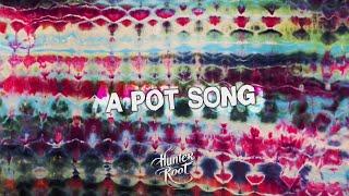 Hunter Root - A Pot Song