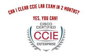 How much time will it take to clear CCIE Lab Exam?