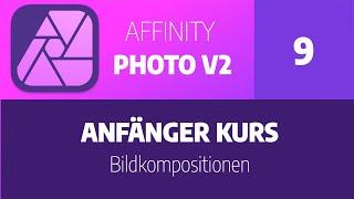 Affinity Photo Version 2 - Tei 9: Bildkompositionen