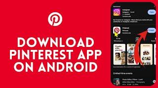 How to Download Pinterest App on Android? Install the Pinterest App on Smartphone 2024