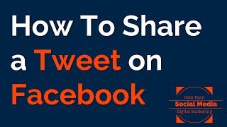 Social Media Tips: How To Share a Tweet on Facebook