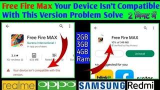 Fix Your Device Isn't Compatible With This Version In Free Fire Max | FF Max Install Problem 3GB Ram