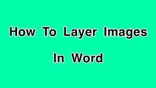 How To Layer Images/Art In Microsoft Word