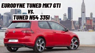 Tuned N54 335i vs. Eurodyne MK7 GTI