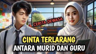 HUBUNGAN TERLARANG ANTARA MURID DAN GURU DI SEKOLAH ~ CERITA PENGANTAR TIDUR