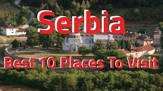 Best 10 Places To Visit In Serbia 