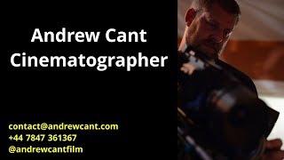 Andrew Cant - Cinematography Showreel 2019