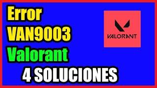 Error VAN9003 en Valorant Windows 11 I 4 Soluciones 2024