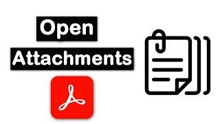 How to open embedded attachments in a pdf file using Adobe Acrobat Pro DC