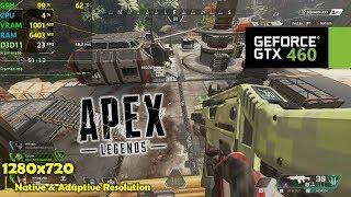 GTX 460 | Apex Legends Season 2 - 720p & 720p Adaptive Resolution