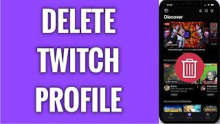 How To Delete Twitch Profile On Mobile