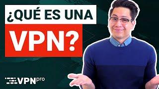 ¿Qué es una VPN y cómo funciona? | VPNpro en Español