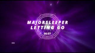 MajorSleeper - Letting Go