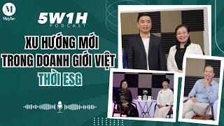 Xu hướng mới trong doanh giới Việt thời ESG | 5W1H