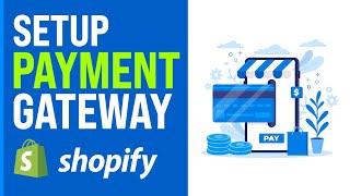 How To Setup Shopify Payment Gateway For Your Country (2024) Complete Tutorial