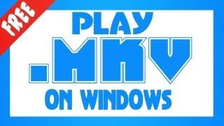 HOW TO PLAY .MKV .MOD .3GP .VOP FILES AND OTHER UNPLAYABLE FORMATS ON WINDOWS[8, 7, VISTA, XP]&MAC