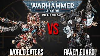 MAELSTROM OF WAR IS BACK! - World Eaters Vs Raven Guard - Warhammer 40k Battle Report
